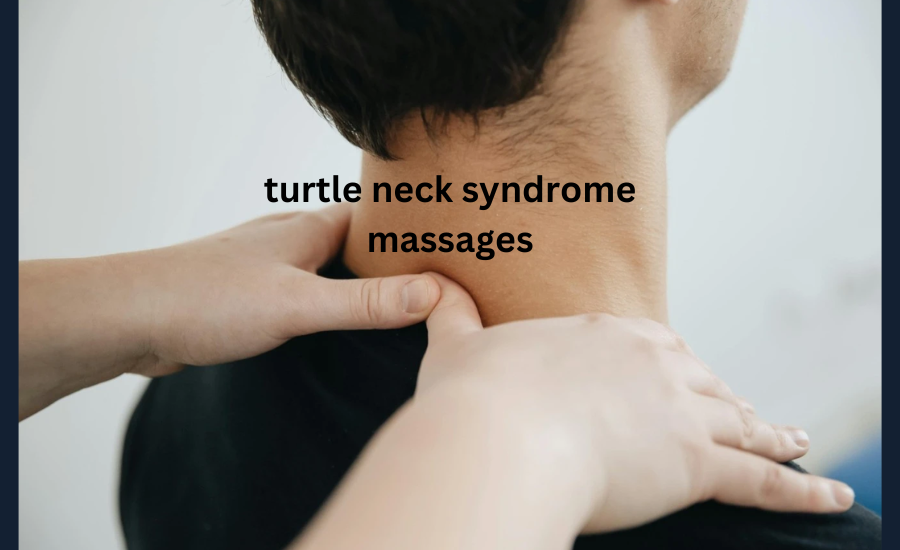 turtle neck syndrome massages